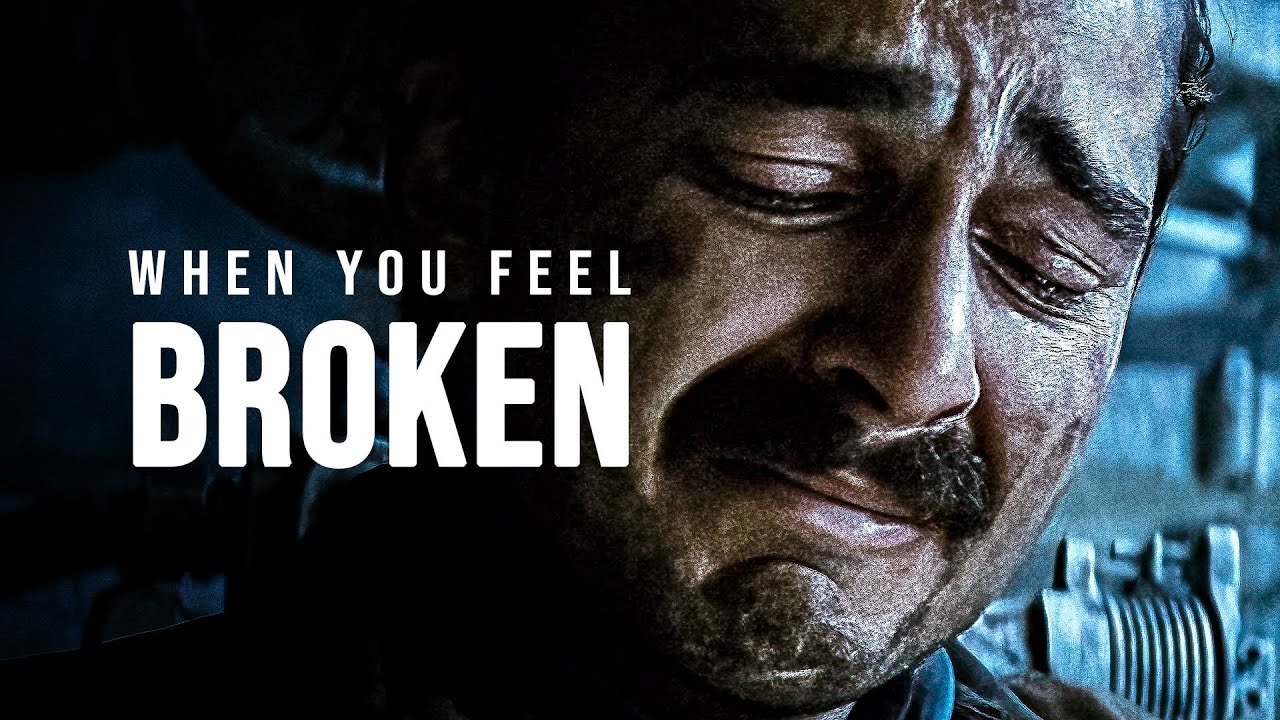 WHEN YOU FEEL BROKEN - Motivational Speech - MotivationalImpulse