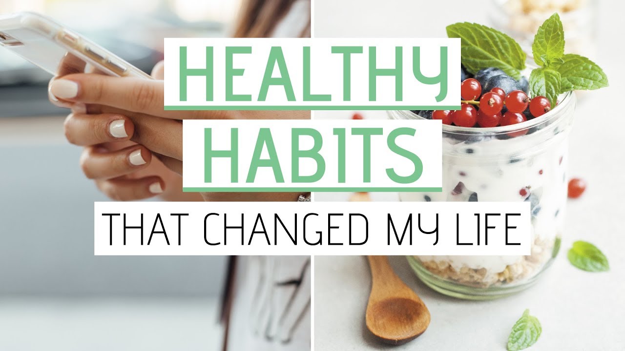 HEALTHY HABITS that changed my life » Diet, self care, minimalist ...